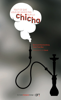 Cover of the book Tout ce que vous ne savez pas sur la chicha
