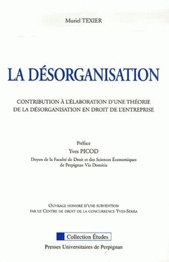 Cover of the book La désorganisation. Contribution à l' élaboration d'une théorie de la désorganisation en droit de l'entreprise.