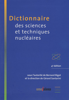 Couverture de l’ouvrage Dictionnaire des sciences et techniques nucléaires
