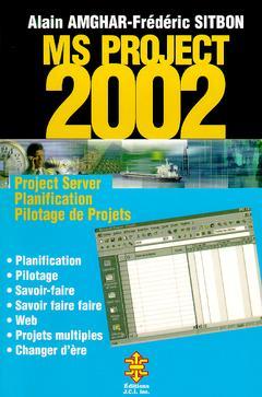 Couverture de l’ouvrage MS Project 2002 : project server, planification, pilotage de projets.