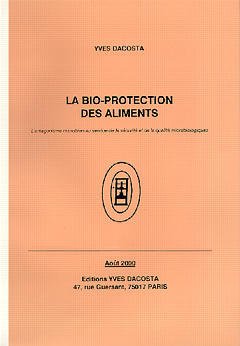 Cover of the book La bio-protection des aliments: L'antagonisme microbien au service de la sécurité et de la qualité microbiologiques