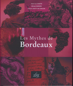 Couverture de l’ouvrage Les mythes de Bordeaux