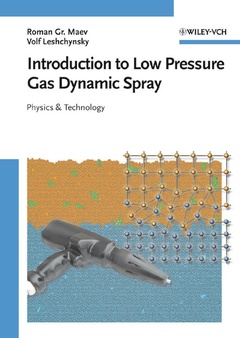 Couverture de l’ouvrage Introduction to low pressure gas dynamic spray: Physics & technology
