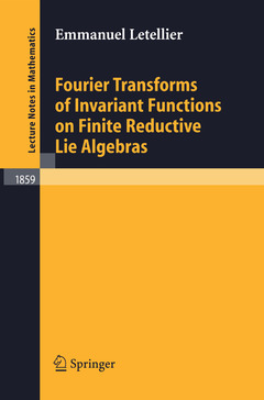 Couverture de l’ouvrage Fourier Transforms of Invariant Functions on Finite Reductive Lie Algebras