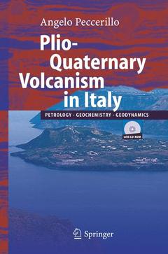 Couverture de l’ouvrage Plio-Quaternary volcanism in Italy : Pet rology, Geochemistry, Geodynamics, with CD-ROM