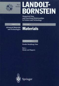 Couverture de l’ouvrage Metals & magnets (Landolt-Börnstein : Group 8, Advanced materials & technologies. Vol. 2. Materials. Subvolume A : Powder metallurgy data), with CD-ROM