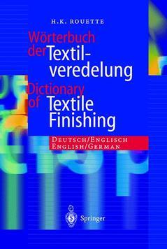Couverture de l’ouvrage Dictionary of Textile Finishing / Woerterbuch der Textilveredelung (Deutsch/Englisch, English/German)