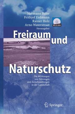Cover of the book Freiraum und naturschutz: die wirkungen von störungen und zerschneidungen in der landschaft