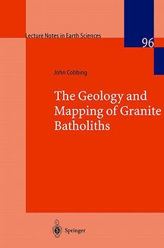 Couverture de l’ouvrage The Geology and Mapping of Granite Batholiths