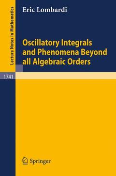 Couverture de l’ouvrage Oscillatory Integrals and Phenomena Beyond all Algebraic Orders