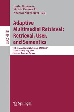 Couverture de l’ouvrage Adaptive Multimedia Retrieval: Retrieval, User, and Semantics