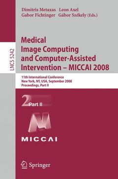 Couverture de l’ouvrage Medical Image Computing and Computer-Assisted Intervention - MICCAI 2008