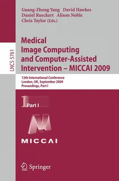 Couverture de l’ouvrage Medical Image Computing and Computer-Assisted Intervention -- MICCAI 2009