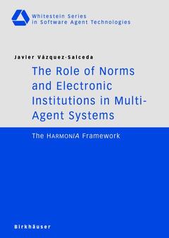 Couverture de l’ouvrage The Role of Norms and Electronic Institutions in Multi-Agent Systems