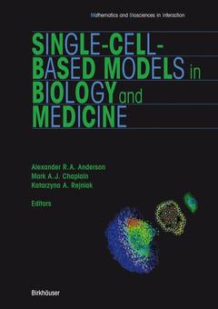 Couverture de l’ouvrage Single-cell based models in biology & medicine (Mathematics & biosciences in interaction)