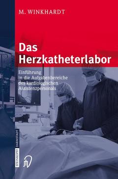 Couverture de l’ouvrage Das herzkatheterlabor: einführung in die aufgabenbereiche des kardiologischen assistenzpersonals