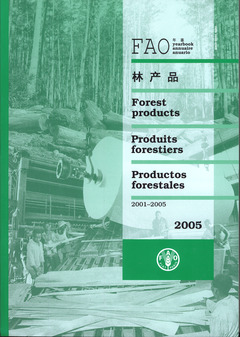 Cover of the book Yearbook of forest products 2005 (FAO forestry series N° 40 and statistics series N° 193, multilingual (En/Fr/ Es/Ar/Ch)