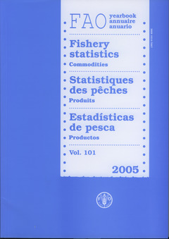 Couverture de l’ouvrage Yearbook of fishery statistics 2005. Commodities. Volume N° 101 (FAO fisheries statistics N° 77 & statistics series N° 196) trilingual En/Fr/Es