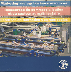 Couverture de l’ouvrage Marketing and agribusiness resources/ Ressources de commercialisation et du secteur agroalimentaire/Recursos de mercadeo y agronegocios (En/Fr/Es)CD-ROM