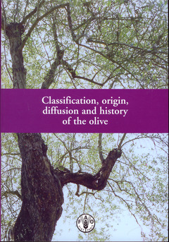 Couverture de l’ouvrage Classification, origin, diffusion and history of the olive