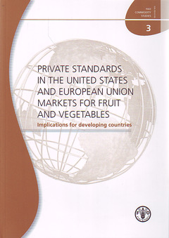 Couverture de l’ouvrage Private standards in the United States and European Union markets for fruit and vegetables
