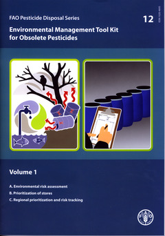 Couverture de l’ouvrage Environmental management tool kit for obsolete pesticides, Vol. 1 : A. Environmental risk assessment…