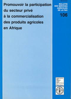 Cover of the book Promouvoir la participation du secteur privé à la commercialisation des produits agricoles en Afrique