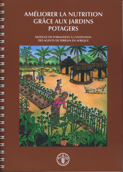 Couverture de l’ouvrage Améliorer la nutrition grâce aux jardins potagers