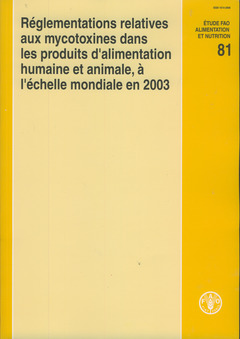 Couverture de l’ouvrage Règlementations relatives aux mycotoxines dans les produits d'alimentation humaine et animale, à l'échelle mondiale en 2003