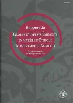 Couverture de l’ouvrage Rapport du groupe d'experts éminents en matière d'éthique alimentaire et agricole. 3° session 14-16 Septembre 2005
