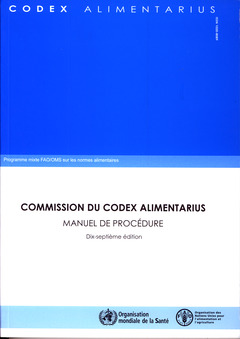 Couverture de l’ouvrage Commission du codex alimentarius. Manuel de procédure. 17° Ed. Programme mixte FAO/OMS sur les normes alimentaires