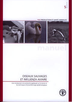 Cover of the book Oiseaux sauvages et influenza aviaire. Une introduction à la recherche appliquée sur le terrain et les techniques d'échantillonnage... (prod. & santé N°5)