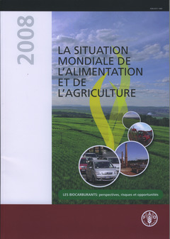 Couverture de l’ouvrage La situation mondiale de l'alimentation et de l'agriculture 2008. Les biocarburants : perspectives, risques et opportunités