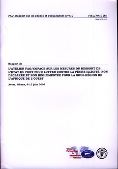 Couverture de l’ouvrage Rapport de l'atelier de la FAO/COPACE sur les mesures du ressort de l'état du port pour lutter contre la pêche illicit te, non déclarée & non régl.(rap.N° 910)