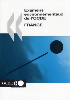 Couverture de l’ouvrage Examens environnementaux de l'OCDE : France