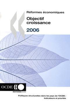 Couverture de l’ouvrage Objectif croissance 2006 . Réformes économiques