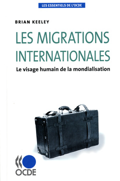 Cover of the book Les migrations internationales : le visage humain de la mondialisation