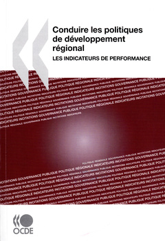 Couverture de l’ouvrage Conduire les politiques de développement régional. Les indicateurs de la performance