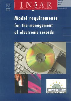 Couverture de l’ouvrage Model requirements for the management of electronic record (réf. KAAC01S06). European Archives News, supplement n° VI