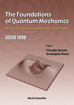 Couverture de l’ouvrage Foundations of quantum mechanics: historical analysis and open questions (LEECE 1998)