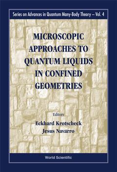 Couverture de l’ouvrage Microscopic approaches to quantum liquids in confined geometries (Series on advances in quantum many-body theory, vol. 4)