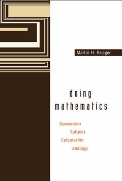 Couverture de l’ouvrage Doing mathematics : convention, subject, calculation, analogy (hardback)