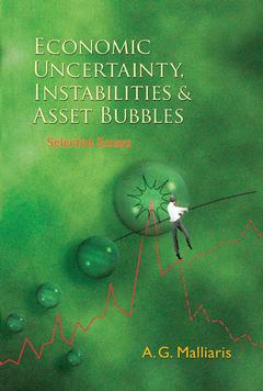 Couverture de l’ouvrage Economic uncertainty, instabilities & asset bubbles : Selected essays