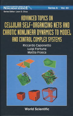 Couverture de l’ouvrage Advanced topics on cellular self-organizing nets & chaotic nonlinear dynamics to model & control complex systems