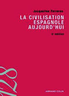 Cover of the book La civilisation espagnole d'aujourd'hui
