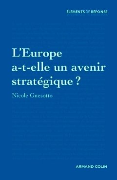 Couverture de l’ouvrage L'Europe a-t-elle un avenir stratégique ?
