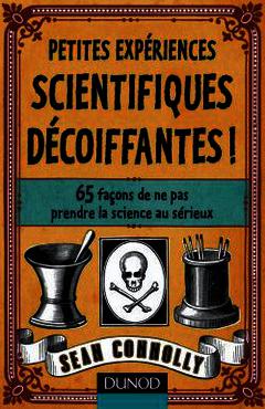 Cover of the book Petites expériences scientifiques décoiffantes