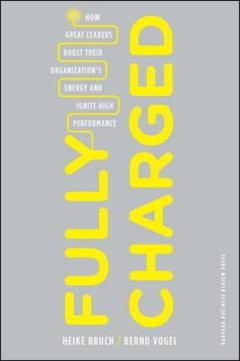 Cover of the book Fully charged : how great leaders boost their organization's energy and ignite high performance