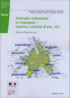 Couverture de l’ouvrage Articuler urbanisme et transport : chartes, contrat d'axe, etc. Retour d'expériences