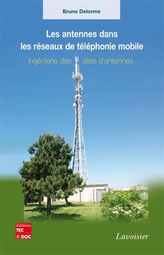 Cover of the book Les antennes dans les réseaux de téléphonie mobile - ingénierie des sites d'antennes